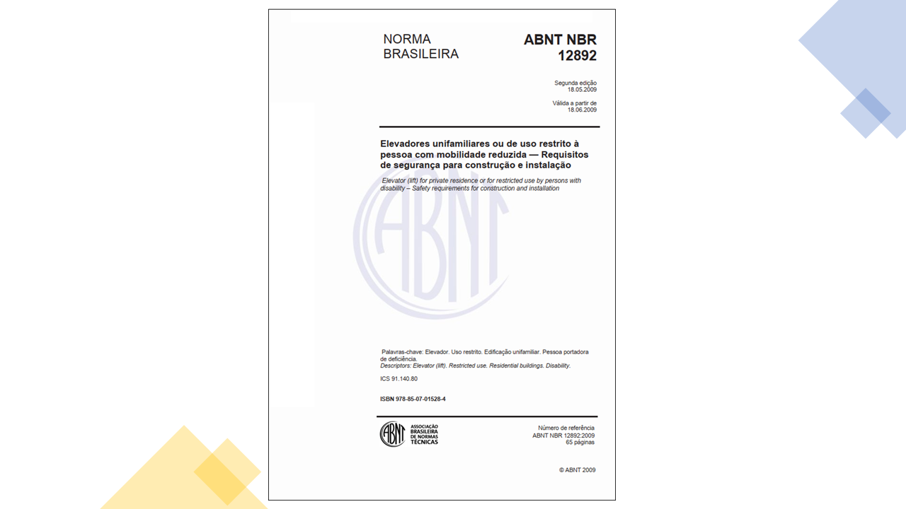 ABNT NBR 12892 Elevadores unifamiliares ou de uso restrito à pessoa com mobilidade reduzida